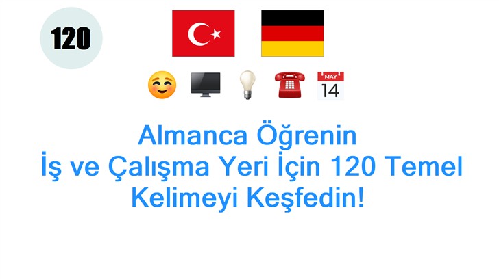 Almanca Öğrenin: İş ve Çalışma Yeri İçin 120 Temel Kelimeyi Keşfedin!